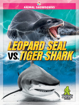 cover image of Leopard Seal vs. Tiger Shark